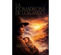 La comadrona de los Andes: vida, miedo y decisiones en la sierra