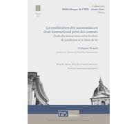 La combinaison des autonomies en droit international privé des contrats: Étude des interactions entre le choix de juridiction et le choix de loi