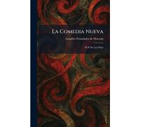 La Comedia Nueva: El SiÌ De Las Niñas