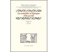 La comédie à l'époque d'Henri III. 2ª serie. Vol. 7: (1576-1578)