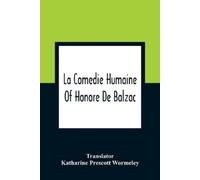 La Comedie Humaine Of Honore De Balzac (Tascabile)