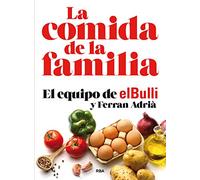 La Comida de la Familia. Ferran Adrià elBulli: El Bulli. Ferran Adrià