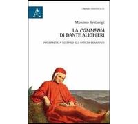 La Commedia di Dante Alighieri. Interpretata secondo gli antichi commenti
