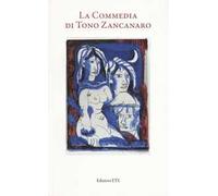La commedia di Tono Zancanaro. Ediz. illustrata