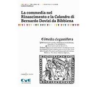 La commedia nel Rinascimento e la Calandra di Bernardo Dovizi da Bibbiena