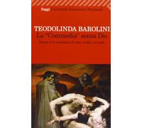 La «Commedia» senza Dio. Dante e la creazione di una realtà virtuale