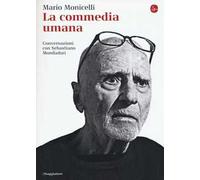 La commedia umana. Conversazioni con Sebastiano Mondadori