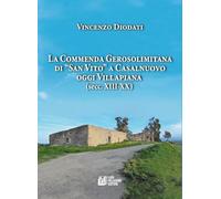 La commenda gerosolimitana di «San Vito» a Casalnuovo oggi Villapiana (secc. XIII-XX)