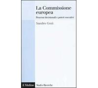 La Commissione europea. Processi decisionali e poteri esecutivi
