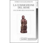 La commozione del bene. Una teoria dell'aggiungere