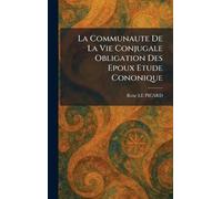 La Communaute De La Vie Conjugale Obligation Des Epoux Etude Cononique