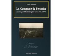 La Commune de Sermaise (1899): La Commune de Sermaise, décrite par Martin Eugène Legrand (1899)
