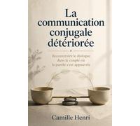 La communication conjugale détériorée: Reconstruire le dialogue dans le couple où la parole s'est appauvrie