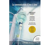 La communication d'âme à âme: Une autre vision des soins palliatifs
