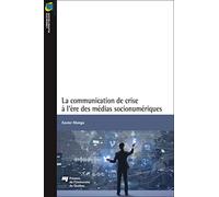 La communication de crise à l'ère des médias socionumériques