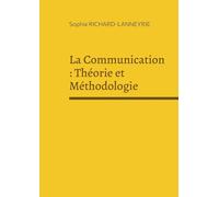 La Communication : Théorie et Méthodologie