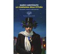 La compagna della pittura. Recensioni, appunti e altre scritture