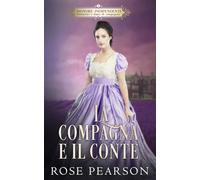 La compagna e il conte: Un romanzo rosa storico