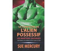 La compagne de l'alien possessif: une romance de guerrier alien de science-fiction: 2