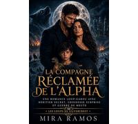 La Compagne Réclamée de l'Alpha: Une Romance Loup-Garou avec Héritier Secret, Grossesse Surprise et Guerre de Meute