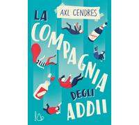 La compagnia degli addii - Cendres Axl