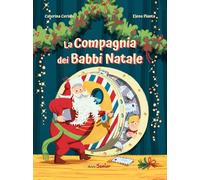 La compagnia dei Babbi Natale. Ediz. a colori