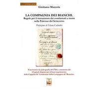 La compagnia dei bianchi. Regole per il trattamento dei condannati a morte nella Palermo del Settecento