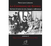 La Compagnia dei Giovani. Vent’anni di teatro tra arte, impegno e raffinatezza