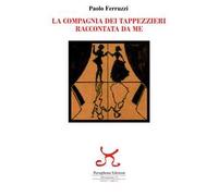 La compagnia dei tappezzieri raccontata da me