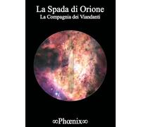 La compagnia dei viandanti. La spada di Orione (Vol. 2)