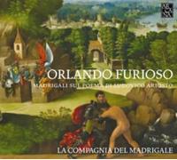 La Compagnia Del Madriga Orlando Furioso: Madrigali Sul Poema Di Ludovico Arios