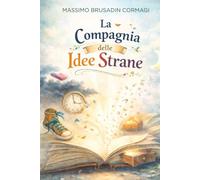 LA COMPAGNIA DELLE IDEE STRANE: Piccole avventure fuori dal solito!