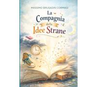 LA COMPAGNIA DELLE IDEE STRANE: Piccole avventure fuori dal solito!
