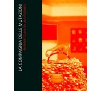 La compagnia delle mutazioni. Interventi con e sulla fotografia