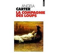 La compagnie des loups: Et autres nouvelles