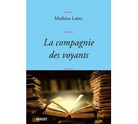 La compagnie des voyants: Ces grands romans qui nous éclairent