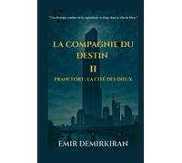 La Compagnie du Destin II: Francfort : La Cité des Dieux