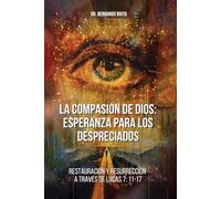 La Compasión de Dios: Esperanza paralos Despreciados