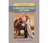 La compassione per i peccatori e per i defunti