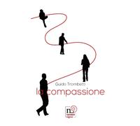 La compassione - Trombetti Guido