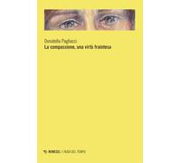 La compassione, una virtù fraintesa