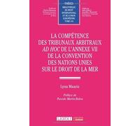 La compétence des tribunaux arbitraux ad hoc de l'Annexe VII de la Convention des Nations unies sur le droit de la mer: 144