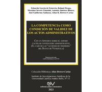 LA COMPETENCIA COMO CONDICIÓN DE VALIDEZ DE LOS ACTOS ADMINISTRATIVO (Tascabile)