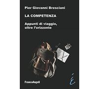 La competenza. Appunti di viaggio, oltre l'orizzonte