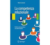 La competenza relazionale: Perché e come prendersi cura delle relazioni