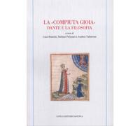 La «compiuta gioia» Dante e la filosofia. Atti del convegno (Udine, 9-11 dicembre 2021)