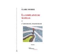 La complainte du matelas: L'amour blessé, toujours blessé