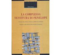 La complessa tessitura di Penelope. Donne, vita e lavoro: teoria e pratica sul territorio. Indagine sulle donne dell'entroterra pesarese