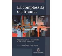 La complessità del trauma. Approcci junghiani e psicoanalitici al trattamento de