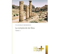 La complexité de Dieu: Tome 1